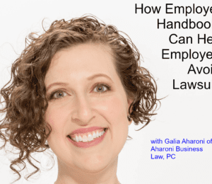 Pic of Galia Aharoni, smiling, with text "How Employee Handbooks Can Help Employers Avoid Lawsuits"